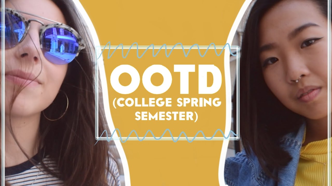 OOTD College Spring Semester NOWADAZE YouTube
