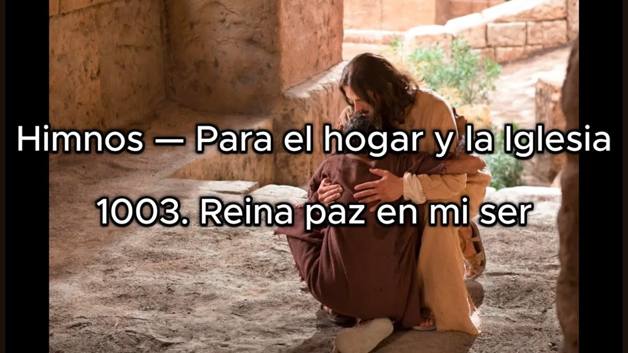 Himno 1003. Reina paz en mi ser