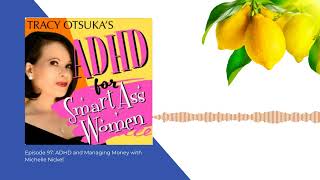 Episode 97: ADHD and Managing Money with Michelle Nickel
