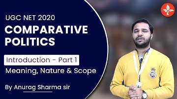 COMPARATIVE POLITICS (तुलनात्मक राजनीति) PART 1 | UGC NET POLITICAL SCIENCE BY ANURAG SHARMA SIR