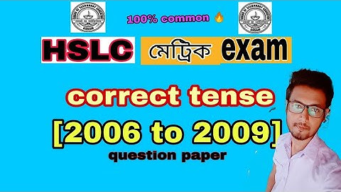 HSLC 2023//SEBA//correct tense #question paper-2006-2009#