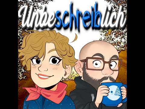 WIESO HAST DU DICH SO VERÄNDERT? -- Folge 10 -- Unbeschreiblich, der Podcast