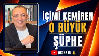 Şüphe Durduk Yere Doğmaz.