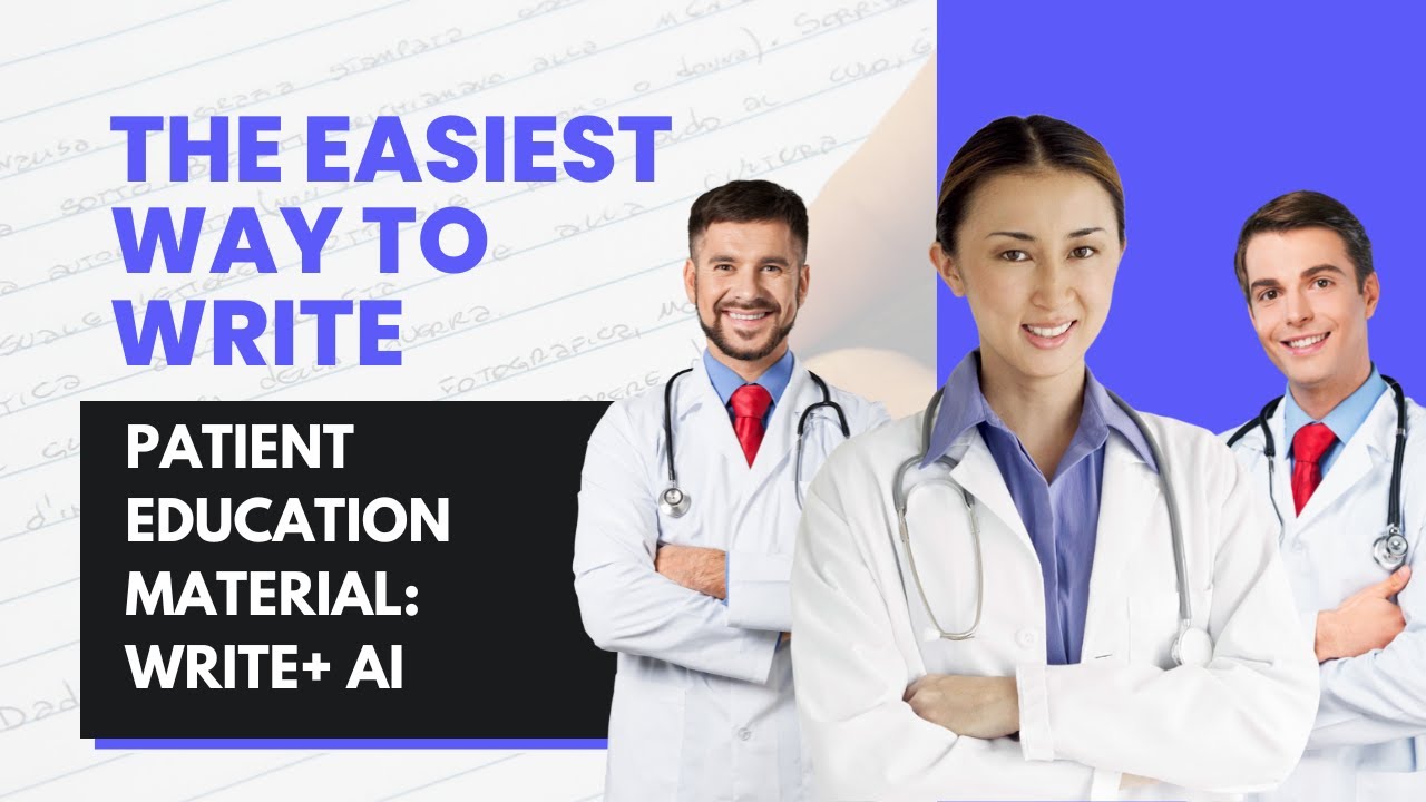 The Easiest Way to Write Patient Education Material: Write+ AI