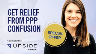 Relief from PPP Confusion - Get help applying for PPP forgiveness with Upside Financial
