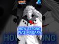 How Strong Was Madara Really?