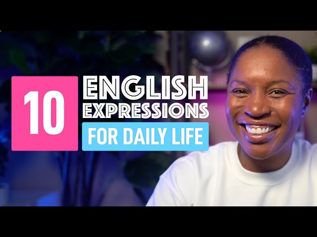 10 USEFUL ENGLISH EXPRESSIONS FOR DAILY LIFE class=