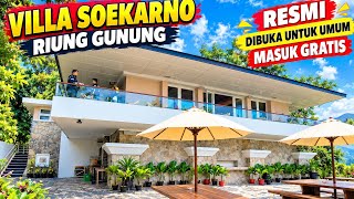 VILLA SOEKARNO RIUNG GUNUNG PUNCAK BOGOR❗GRATIS RESMI DIBUKA UNTUK UMUM 