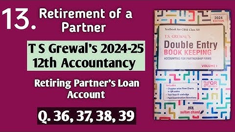 13. Retirement of a Partner | T S Grewal