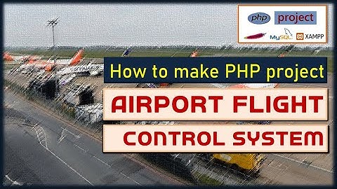 Airport Flight Control System php mysql project | flight details display | XAMPP apache | php103