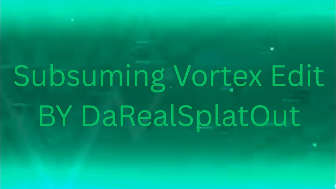 Subsuming Vortex Edit (Epilepsy Warning) - YouTube