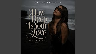 How Deep Is Your Love