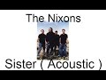 The Nixons - Sister ( Acoustic )