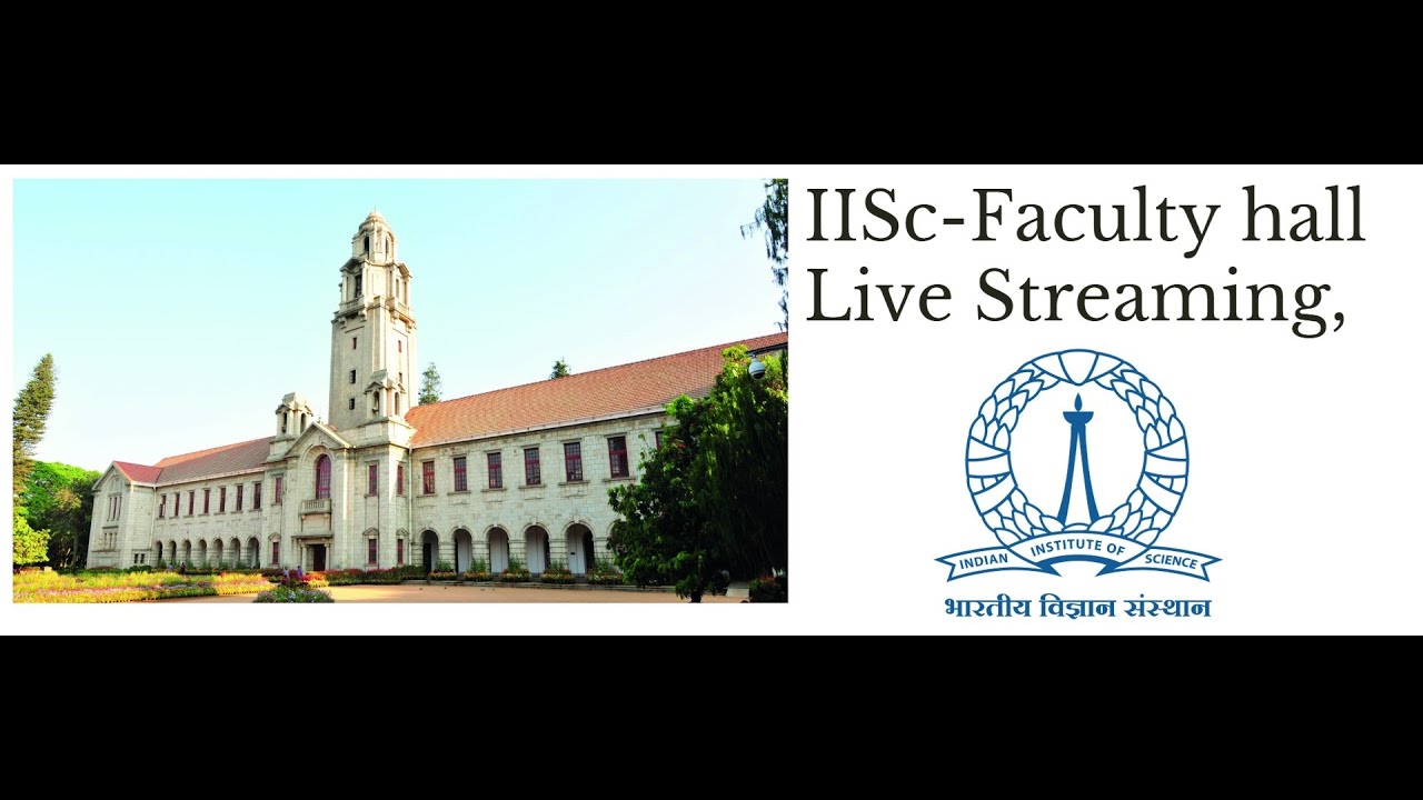 IISc Faculty Hall Lecture LIVE Streaming