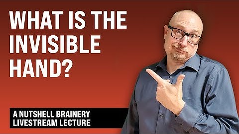 What Is the Invisible Hand? - Module 7