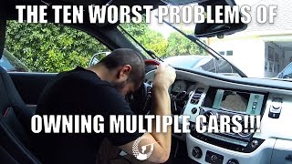 THE TEN WORST PROBLEMS OF OWNING MULTIPLE CARS - LTACY Episode 27