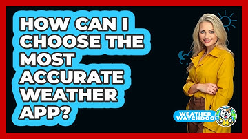 How Can I Choose The Most Accurate Weather App? - Weather Watchdog