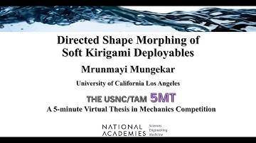 USNC/TAM 5-minute Thesis Competition: "Directed Shape Morphing of Soft Kirigami Deployables"