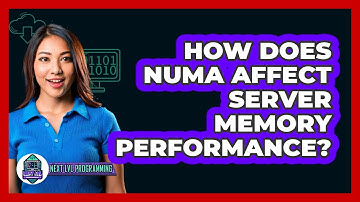How Does NUMA Affect Server Memory Performance? - Next LVL Programming