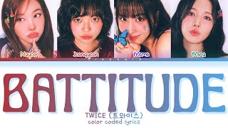 NAYEON, JEONGYEON, MOMO, MINA BATTITUDE Lyrics (Color Coded Lyrics)