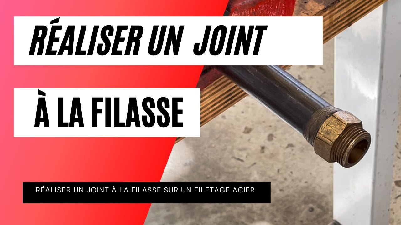 Comment faire un joint de filasse et sur quels raccords