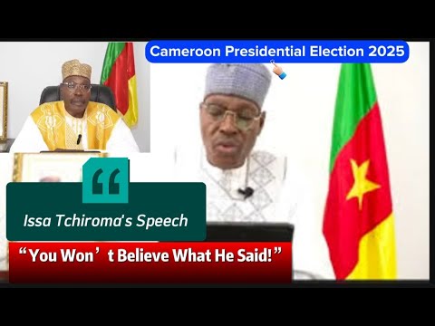 Issa Tchiroma S Bold Speech Shakes The Political Scene Interview Cameroon Election 2025