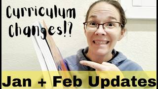 Curriculum Changes! | January & February Homeschool Updates!