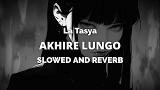 Akhire Lungo La Tasya SLOWED REVERB HipHop DangDut Version 