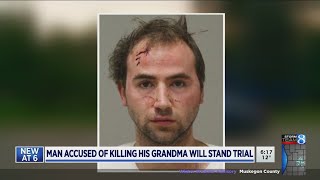 Man accused of killing his grandma will stand trial
