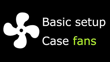 Fan Control: Basic setup for case fans (Part 1)