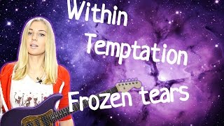 Within Temptation - Frozen tears (cover)  Tanya Domareva / YouTube