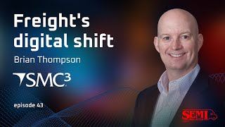 Freight's digital shift | Brian Thompson of SMC³