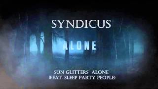 Sun Glitters - Alone (feat Sleep Party People)