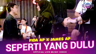 Fida AP X James AP - Seperti Yang Dulu (Official Music Video) Live Version