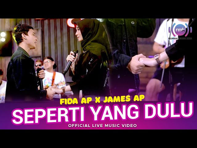 Fida AP X James AP - Seperti Yang Dulu (Official Music Video) Live Version class=