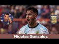 This is why nicolas gonzalez is selected by lionel scaloni