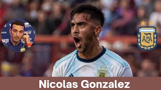 This is Why Nicolas Gonzalez is Selected by Lionel Scaloni