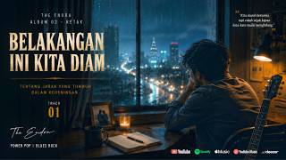Belakangan Ini Kita Diam |   | The Endru