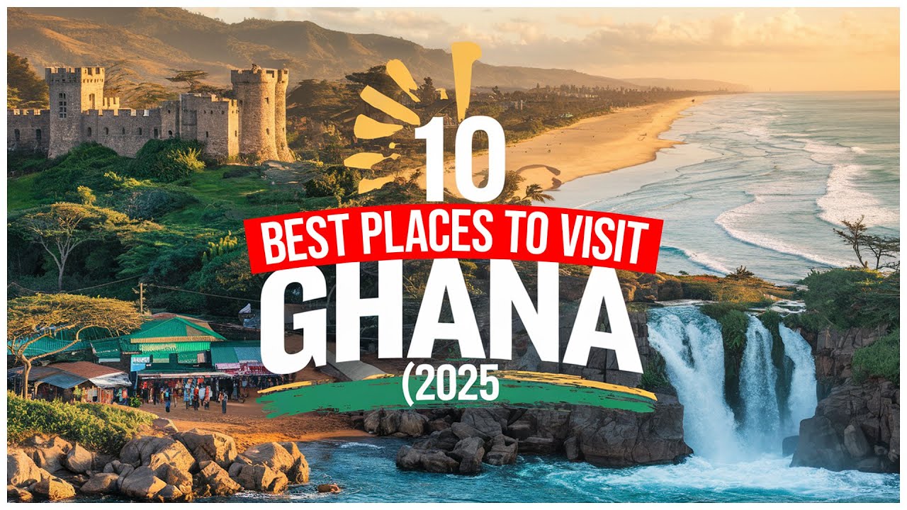 10 Best Places To visit In Ghana 2025 - YouTube