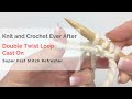 Double Twist Loop Cast On Super Fast Stitch Refresher Tutorial