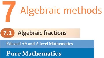 Edexcel Year 1/AS Pure Chapter 7.1 - Algebraic Fractions (A-Level Maths)