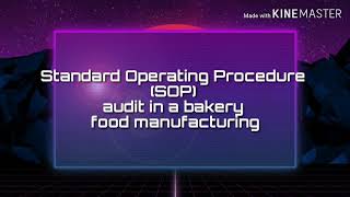 The standard operating procedures (SOP) audit in a food bekery manufacturing