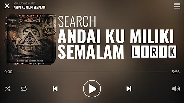 Search - Andai Ku Miliki Semalam [Lirik]