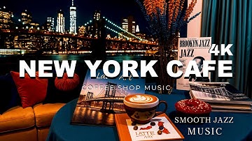 NEW YORK CAFE ☕ Relaxing Jazz Music & Latte Art - Smooth Piano Instrumental Ballads for Study, Work