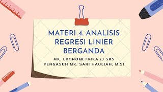 MATERI 4. ANALISIS REGRESI LINIER BERGANDA | MK. EKONOMETRIKA/ 3 SKS