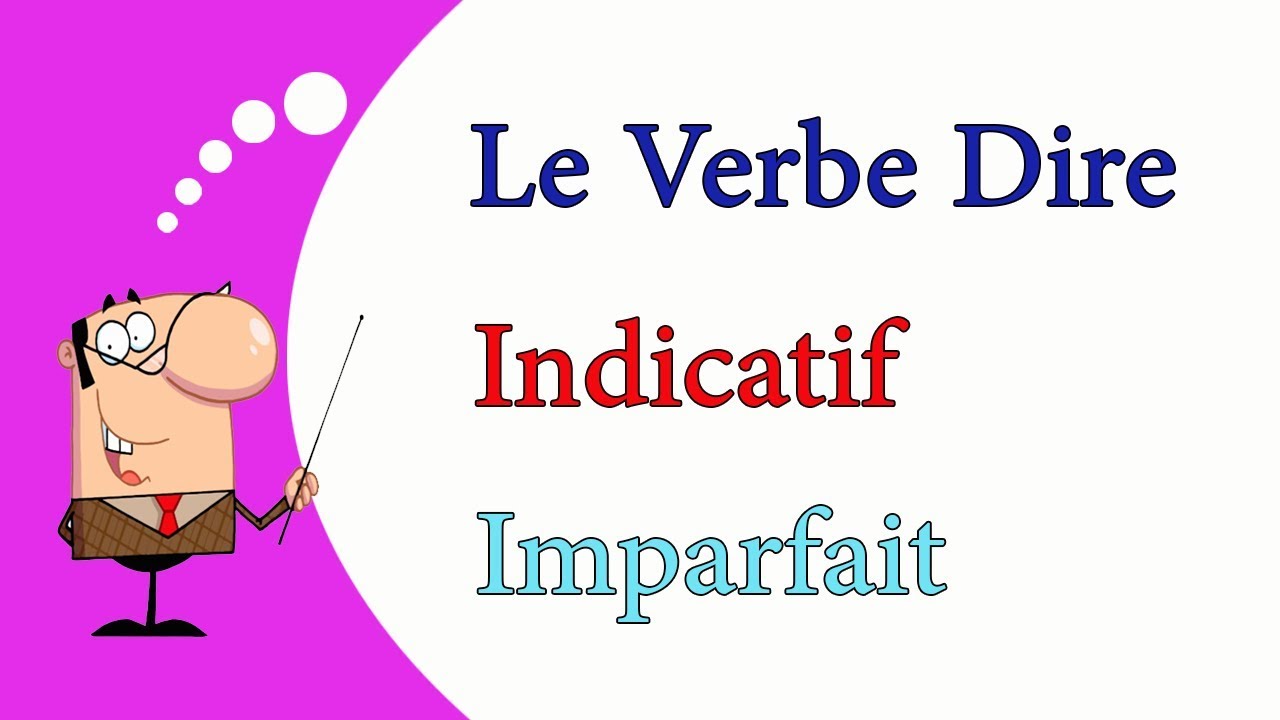 la conjugaison du verbe dire à l'imparfait - YouTube