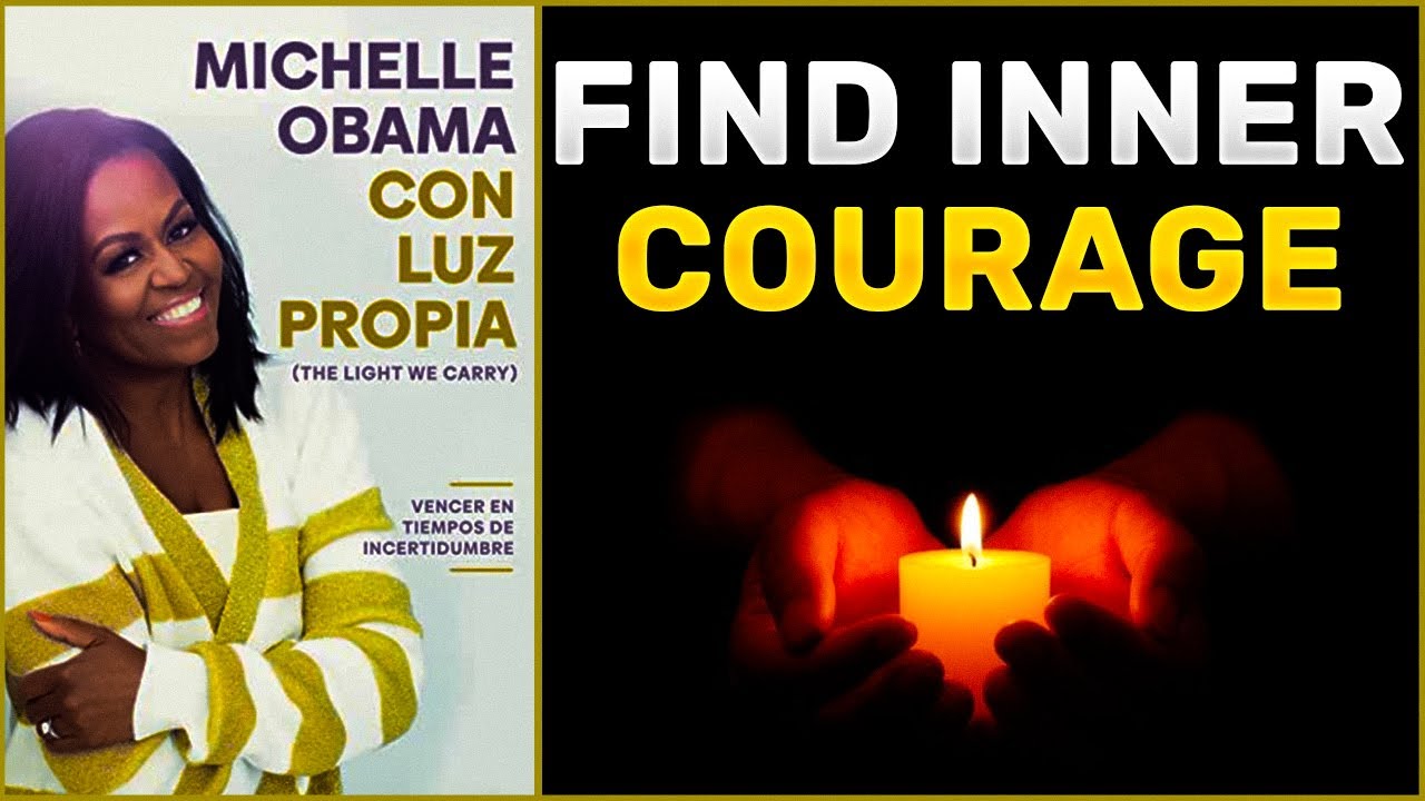 The Light We Carry Summary 🕯️ — Michelle Obama's Advice on Courage & Staying Calm in Crazy Times 💪🏽