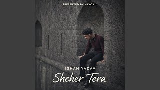 SHEHER TERA
