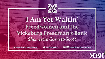 History Is Lunch: Shennette Garrett-Scott, “Freedwomen and the Vicksburg Freedman’s Bank"