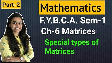 FYBCA | Mathematics | Ch-6 | Part-2 | Matrices | Sem-1 | By Divya Kathiriya